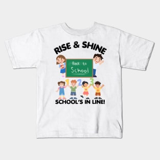 RISE & SHINE SCHOOL’S IN LINE CUTE FUNNY BACK TO SCHOOL Kids T-Shirt